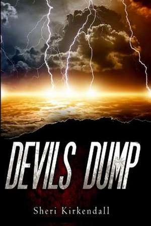 Devils Dump de KirKendall, Sheri