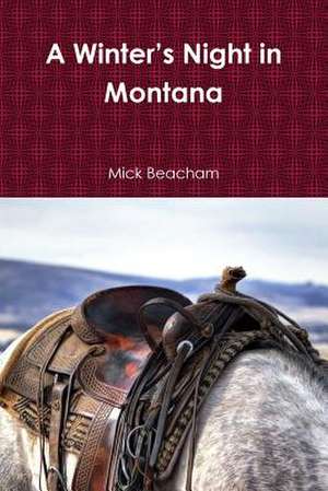 A Winter's Night in Montana de Mick Beacham