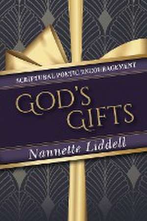 God's Gifts de Nannette Liddell