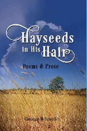 Hayseeds in his Hair de George Beale Smith