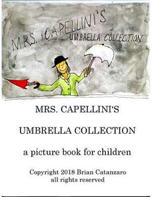 Mrs. Capellini's Umbrella Collection de Brian Catanzaro