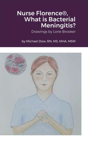 Nurse Florence®, What is Bacterial Meningitis? de Michael Dow