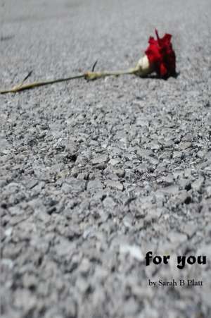 for you de Sarah B Platt