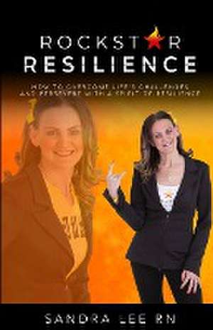 Rockstar Resilience de Sandra Lee