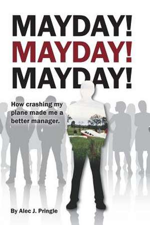 Mayday! Mayday! Mayday! de Pringle, Alec