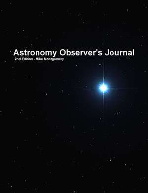 Astronomy Observer's Journal de Mike Montgomery