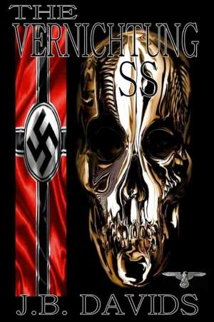 THE VERNICHTUNG SS de J. B. Davids