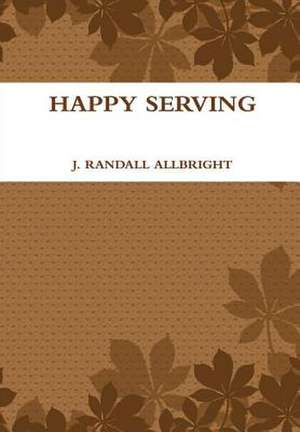 Happy Serving de Allbright, J. Randall