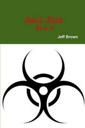 Dead Time Book II de Jeff Brown