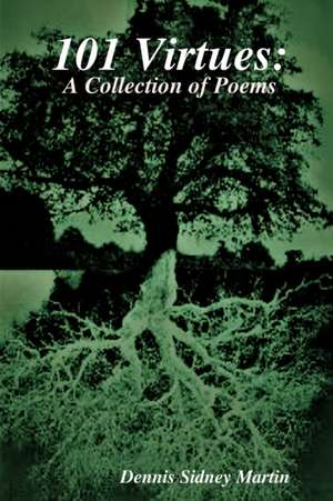 101 Virtues de Dennis Sidney Martin