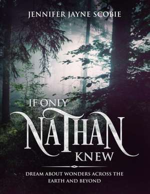 If Only Nathan Knew - Version A de Jennifer Jayne Scobie