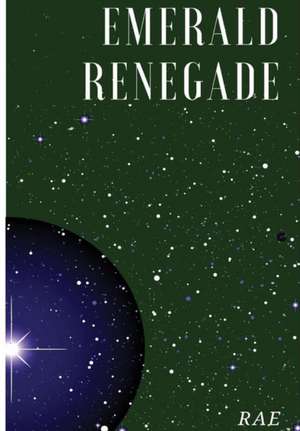 Emerald Renegade de Rae