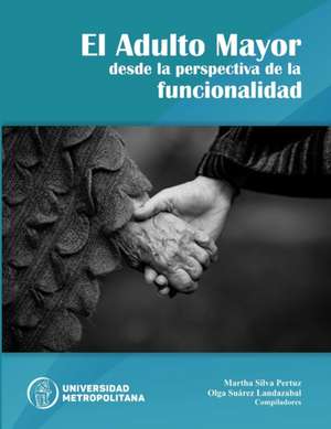 El adulto mayor desde la perspectiva de la funcionalidad de Martha Silva Pertuz