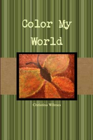 Color My World de Christina Wilmes