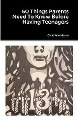 60 Things Parents Need To Know Before Having Teenagers de Chris Erlendsson