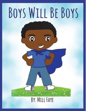 Boys Will Be Boys de Mill Faye