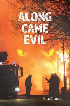 Along Came Evil de Ross T. Lucas