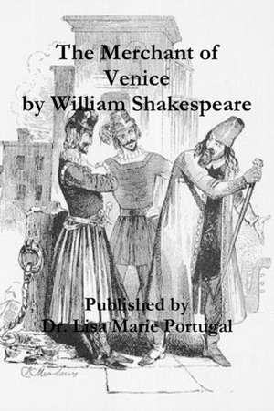 The Merchant of Venice by William Shakespeare de Lisa Marie Portugal