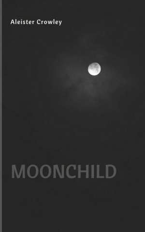 Moonchild de Aleister Crowley
