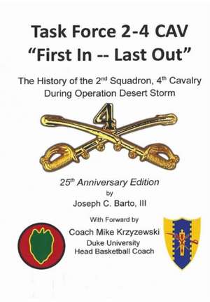 Task Force 2-4 Cav -- "First In, Last Out" de Joseph Barto