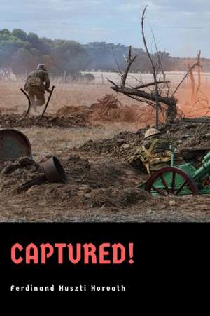 Captured! de Ferdinand Huszti Horvath