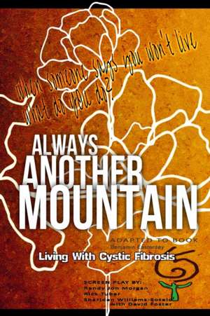 Always Another Mountain, Living With Cystic Fibrosis de Benjamin Easterday