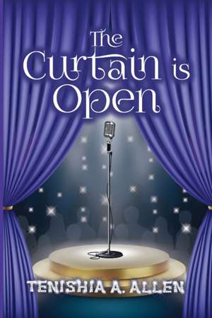 The Curtain is Open de Tenishia A. Allen