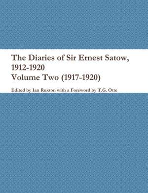 The Diaries of Sir Ernest Satow, 1912-1920 - Volume Two (1917-1920) de Ian Ruxton (ed.