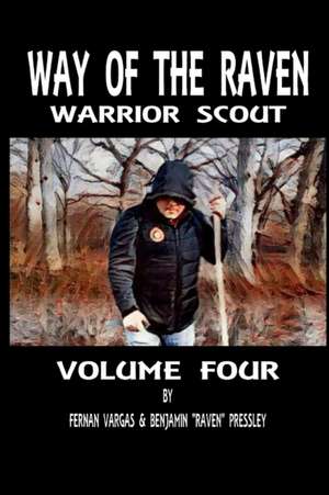 Way of the Raven Warrior Scout Volume Four de Fernan Vargas