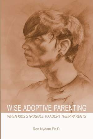 Wise Adoptive Parenting de Ron Nydam