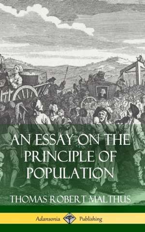 An Essay on the Principle of Population (Hardcover) de Thomas Robert Malthus