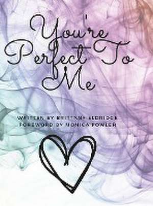 You're Perfect To Me de Brittany Eldridge