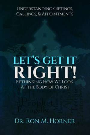 Let's Get it Right! de Ron M. Horner