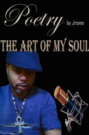 The ART of my SOUL de Jerome Richardson