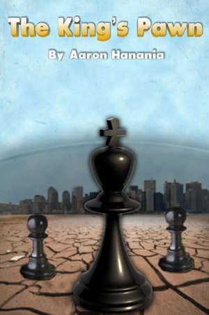 The King's Pawn de Aaron Hanania