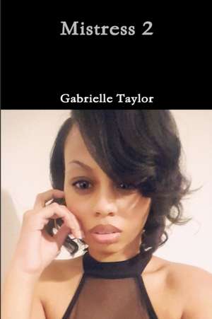 Mistress 2 de Gabrielle Taylor