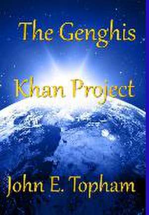 The Genghis Khan Project de John Topham