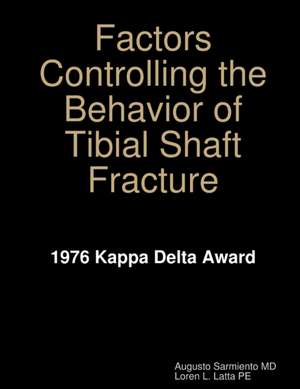 Factors Controlling the Behavior of Tibial Shaft Fracture de Augusto Sarmiento