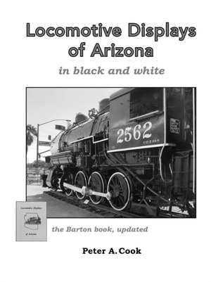 Locomotive Displays of Arizona - in black & white de Peter Cook