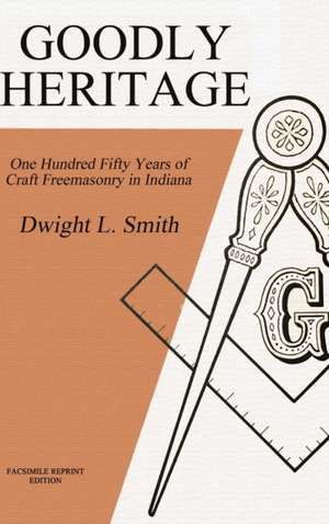 Goodly Heritage de Dwight L. Smith