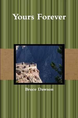 Yours Forever de Bruce Dawson