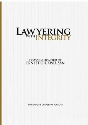 Lawyering With Integrity de Sam Erugo