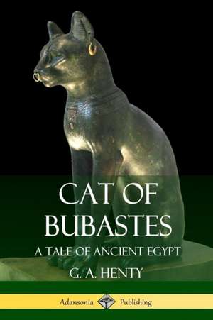 Cat of Bubastes de G. A. Henty