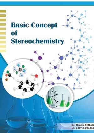 BASIC CONCEPT OF STEREOCHEMISTRY de Bhavin Dhaduk