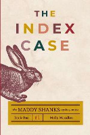 The Index Case de Molly Macallen