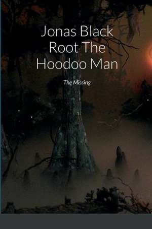 Jonas Black Root The Hoodoo Man de Garry Lewis