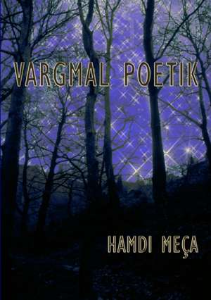 Vargmal Poetik de Hamdi Meça