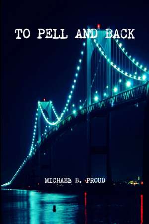 To Pell and Back de Michael B. Proud