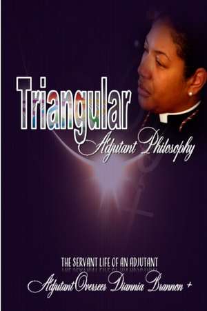 Triangular Adjutant Philosophy de Diannia Brannon
