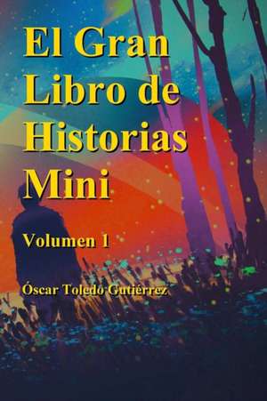 El Gran Libro de Historias Mini volumen 1 de Oscar Toledo Gutierrez